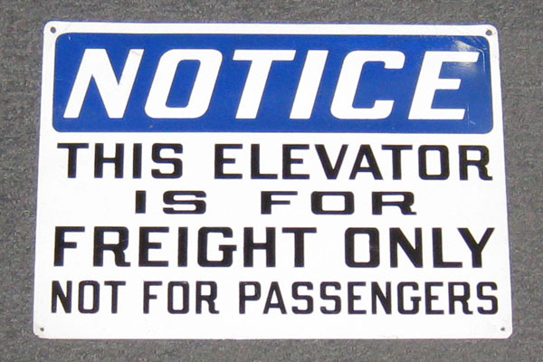 Sign-Notice this elevator is for freight only..., stock number S-0153
