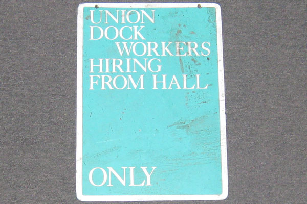 Sign-Union Dock Workers Hiring From ___ Hall Only, stock number S-0638