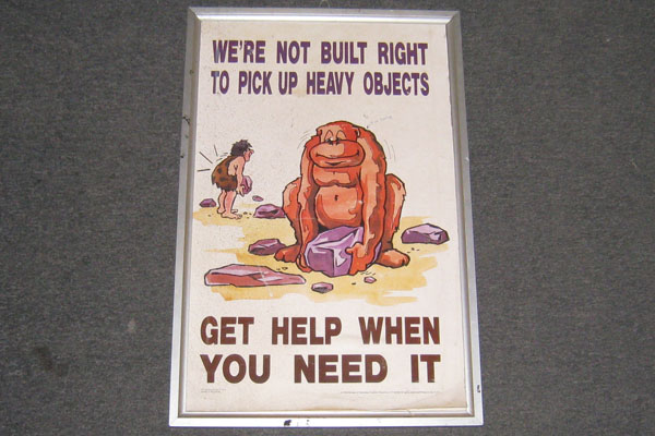 Sign-We're Not Built Right To Pick Up Heavy Objects..., stock number S-0939B