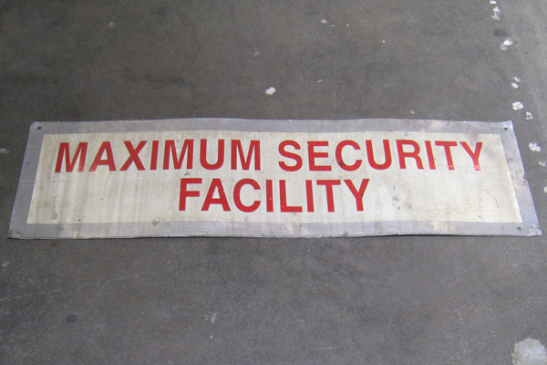 Sign-Maximum Security Facility, stock number S-1150