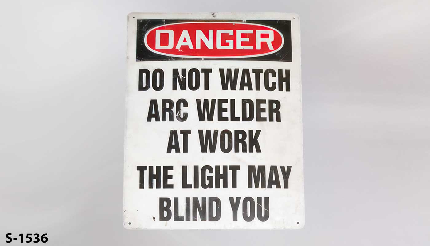 Sign-Danger Do not Watch Arc Welder At Work The Light May Blind You, stock number S-1536