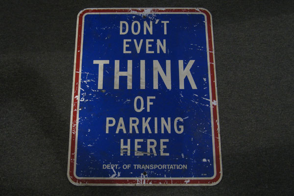 Sign-Don't Even Think Of Parking Here, stock number S-2113