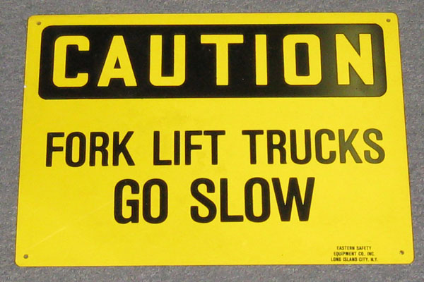 Sign-Caution Fork Lift Trucks Go Slow, stock number S-2448