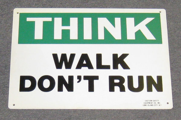 Sign-Think Walk Don't Run, stock number S-2453