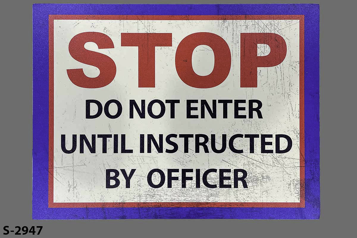 Sign-Stop Do Not Enter Until Instructed By Officer, stock number S-2947