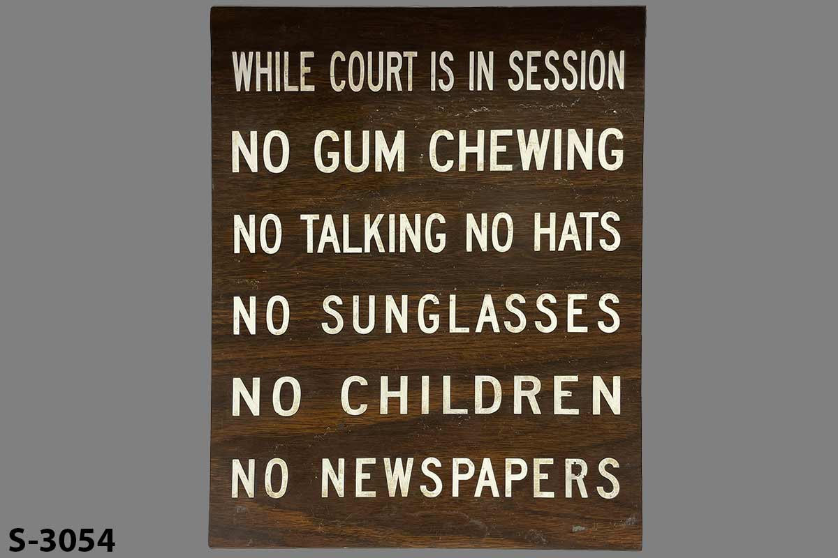 Sign-While Court Is In Session No Gum Chewing No Talking No Hats No Sunglasses, stock number S-3054