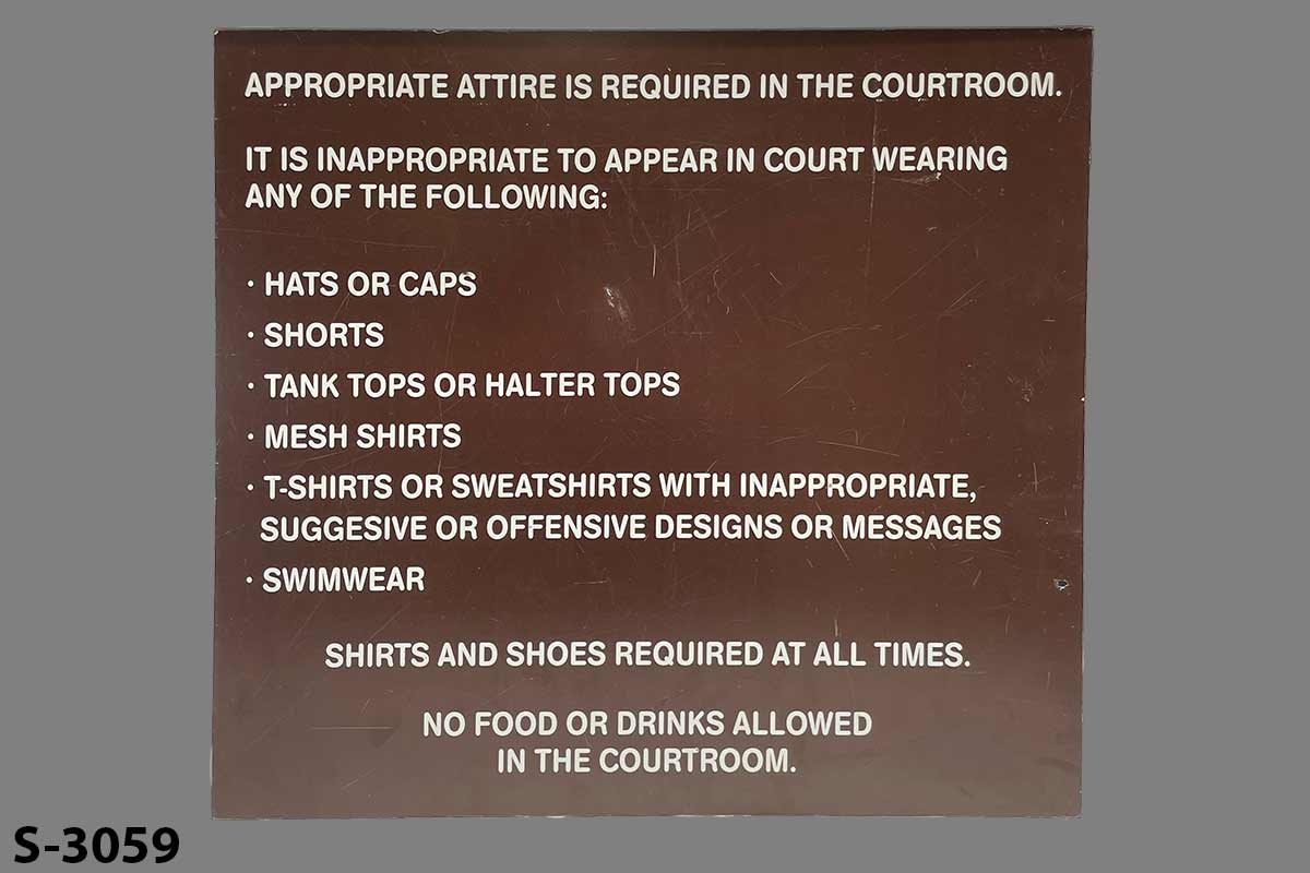 Sign-Appropriate Attire Is Required In The Courtroom It Is Inappropriate To, stock number S-3059