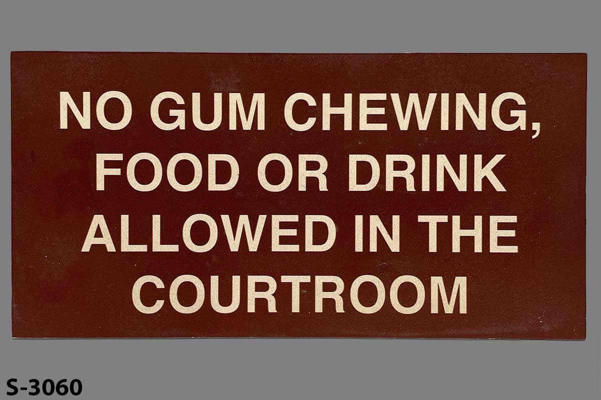 Sign-No Gum Chewing Food Or Drink Allowed In The Courtroom, stock number S-3060