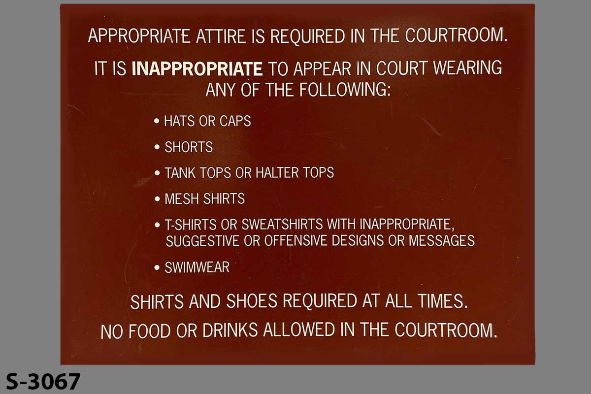 Sign-Appropriate Attire Is Required In The Courtroom It Is Inappropriate To, stock number S-3067