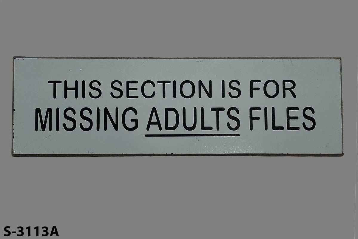 Sign-This Section Is For Missing Adults Files grey/blk, stock number S-3113a