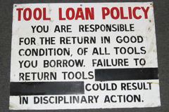 Sign-Tool loan policy you are responsible for the return, in good, stock number S-0013