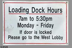 Sign-Loading Dock Hours, 7am to 5:30pm, Monday-Friday, If Door Locked, stock number S-0125