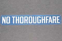 Sign-No thoroughfare, metal, white/blue, 24"w x 4"t, stock number S-0185
