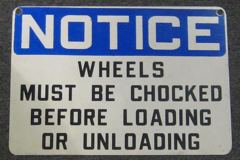 Sign-Notice Truck Wheels Must Be Chocked Before Loading and, stock number S-0431