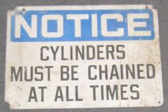 Sign-Notice Cylinders Must Be Chained At All Times, metal, stock number S-0625