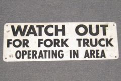 Sign-Watch Out For Fork Truck Operating In Area, plastic, blk/wht, stock number S-1213