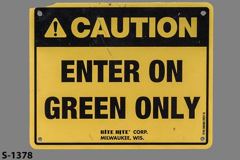 Sign-Caution Enter On Green Only, ylw/blk, 10"w x 8"t, stock number S-1378