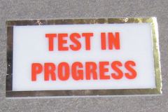 Sign-Test In Progress, Clear, white/red 7"x12" plastic, stock number S-1410