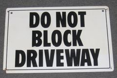 Sign-Do Not Block The Driveway, plastic, black on white 12" x 18", stock number S-1718