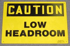 Sign-Caution Low Headroom, plastic, ylw/blk, 10"x14", stock number S-2414