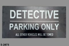 Sign-Detective Parking Only-Others Towed, blk/wht plastic, 24"x12", stock number S-2873