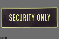 Sign-Security Only, yellow/brown, plastic, 18"w x 6½"t, stock number S-2946