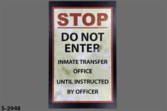 Sign-Stop Do Not Enter Inmate Transfer Office Until Instructed By, stock number S-2948