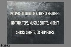 Sign-Proper Courtroom Attire Is Required: No Tank Tops, Muscle, stock number S-2952