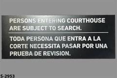 Sign-English/Spanish-Persons Entering Courthouse Are Subject To, stock number S-2953