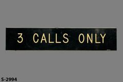 Sign-3 Calls Only, blk/wht, plastic, 10"w x 2"t, stock number S-2994