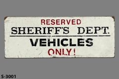 Sign-Reserved Sheriff's Dept. Vehicles Only! wht/red/blk, wood, 16"w, stock number S-3001