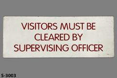 Sign-Visitors Must Be Cleared By Supervising Officer, wht/red, stock number S-3003