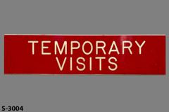 Sign-Temporary Visits, red/wht, 12"w x 3"t, stock number S-3004