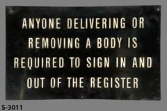 Sign-Anyone Delivering Or Removing A Body Is Required To Sign In And, stock number S-3011