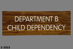 Sign-Department B Child Dependency, woodgrain/white, 20"w x 7"t, stock number S-3033