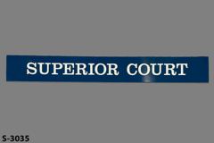 Sign-Superior Court, blue/wht, plastic, 17"w x 2½"t, stock number S-3035
