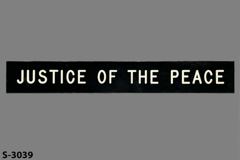Sign-Justice Of The Peace, blk/wht, plastic, 14½"w x 2"t, stock number S-3039