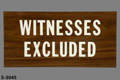 Sign-Witnesses Excluded, woodgrain/wht, plastic, 12"w x 6"t, stock number S-3045