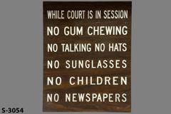Sign-While Court Is In Session No Gum Chewing No Talking No Hats No, stock number S-3054