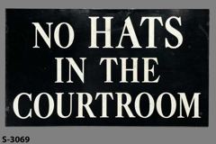 Sign-No Hats In The Courtroom, blk/wht, plastic, 10½"w x 6"t, stock number S-3069