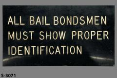 Sign-All Bail Bondsmen Must Show Proper Identification, blk/wht, stock number S-3071