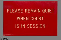 Sign-Please Remain Quiet When Court Is In Session, red/wht, plastic, stock number S-3082