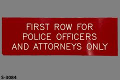 Sign-First Row For Police Officers And Attorneys Only, red/wht, stock number S-3084