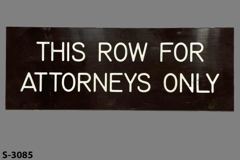 Sign-This Row For Attorneys Only, dark brown/wht, plastic, 11"w x 4"t, stock number S-3085