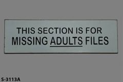 Sign-This Section Is For Missing Adults Files grey/blk, plastic, 10"w, stock number S-3113a