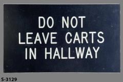 Sign-Do Not Leave Carts In Hallway, stock number S-3129